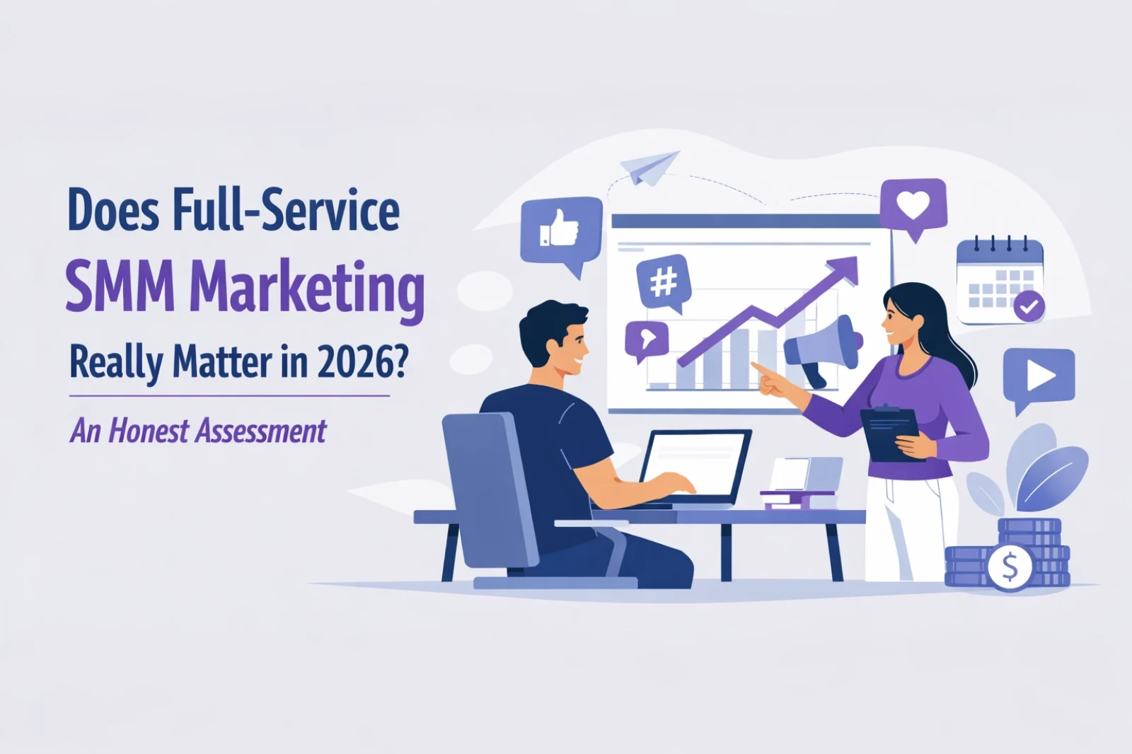 Does Full-Service SMM Marketing Really Matter in 2026? An Honest Assessment